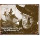 John Wayne - Courage Tin Sign