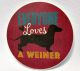 Everyone Loves A Weiner Auto Coaster